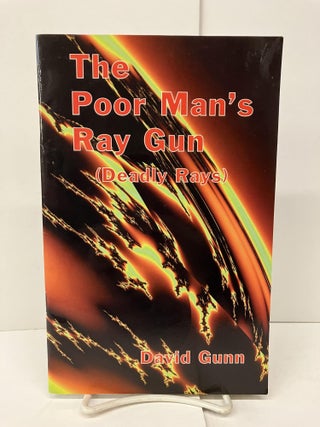 Item #93852 The Poor Man's Ray Gun (Deadly Rays). David Gunn