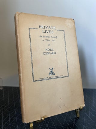 Item #93883 Private Lives: An Intimate Comedy in Three Acts. Noel Coward