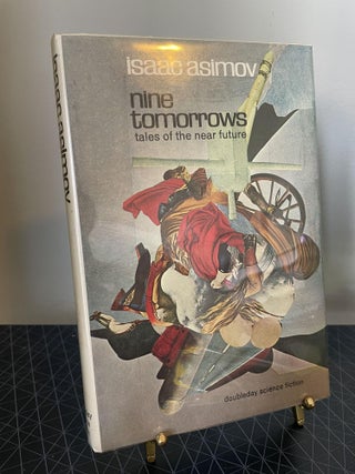 Item #93897 Nine Tomorrows: Tales of the Near Future. Isaac Asimov