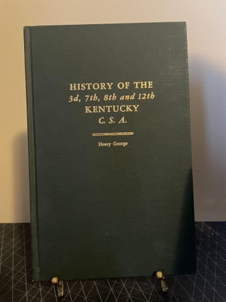 Item #93899 History of the 3d, 7th, 8th, and 12th Kentuck C.S.A. Henry George