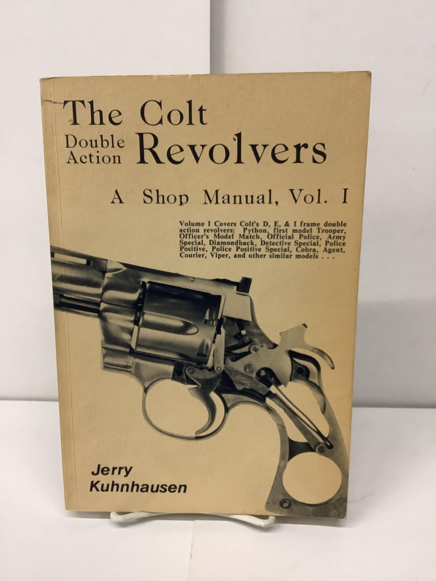 The Double Action Colt Revolvers; A Shop Manual, Vol. 1 | Jerry Kuhnhausen