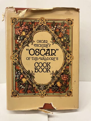 Item #93966 Oscar of the Waldorf's Cook Book. Oscar Tschirky