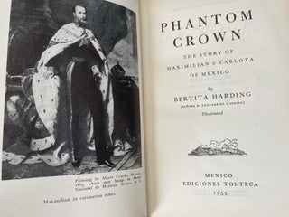 Phantom Crown: The Story of Maximilian & Carlota of Mexico