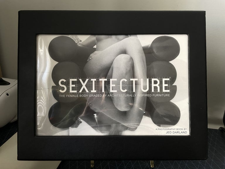 Item #94025 Sexitecture: The Female Body Graced by Architecturally Inspired Furniture. Jed Darland.