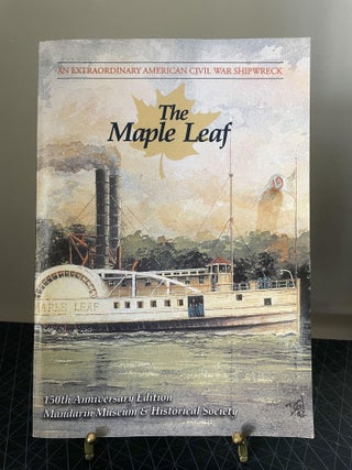 Item #94040 The Maple Leaf: An Extraordinary American Civil War Shipwreck. Keith V. Holland