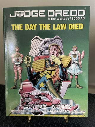 Item #94044 Judge Dredd & the Worlds of 2000 A.D.: The Day the Law Died. Richard August, John White