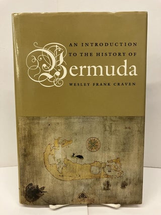 Item #94051 An Introduction to the History of Bermuda. Wesley Frank Craven