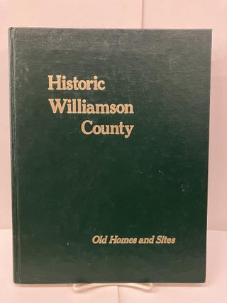 Item #94066 Historic Williamson County: Old Homes and Sites. Virginia McDaniel Bowman