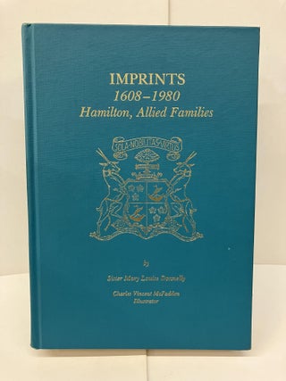 Item #94083 Imprints 1608-1980: Hamilton, Allied Families. Sister Mary Louise Donnelly