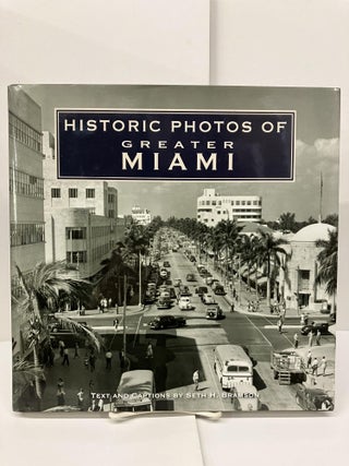 Item #94085 Historic Photos of Greater Miami. Seth H. Bramson
