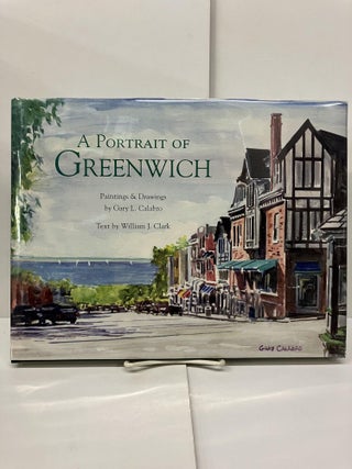 Item #94087 A Portrait of Greenwich. William J. Clark