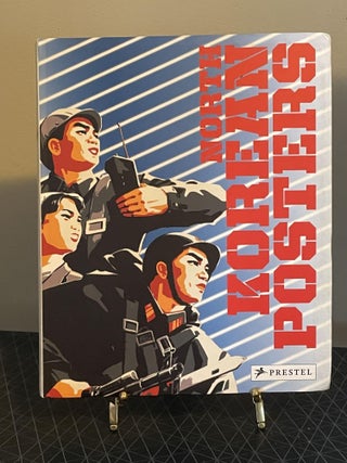 Item #94099 North Korean Posters: The David Heather Collection. David Heather, Koen De Ceuster