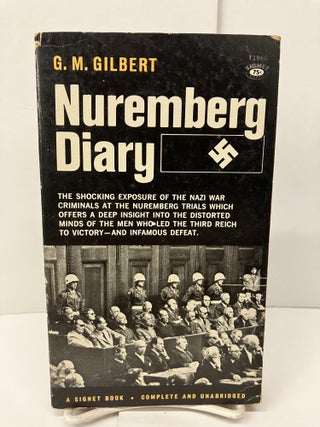 Item #94126 Nuremberg Diary: The Shocking Exposure of the Nazi War Criminials at the Nuremberg...