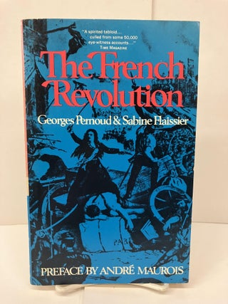 Item #94130 The French Revolution. Georges Pernoud, Sabine Flaissier