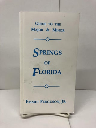 Item #94185 Guide to the Major & Minor Springs of Florida. Emmet Ferguson