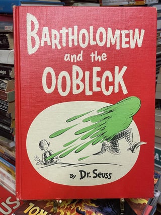 Item #94219 Bartholomew and the Oobleck. Dr. Seuss