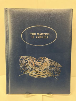 Item #94288 The Martins in America: From 1850-1999. Halbert's