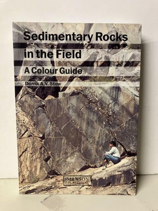 Item #94336 Sedimentary Rocks in the Field: A Colour Guide. Dorrik A. V. Stow