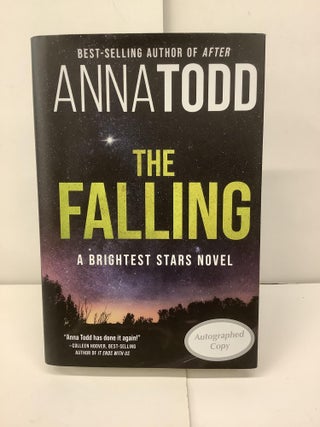 Item #94391 The Falling, A Brightest Stars Novel. Anna Todd