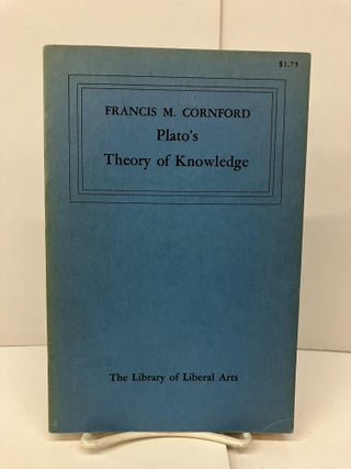 Item #94402 Plato's Theory of Knowledge. Francis M. Cornford