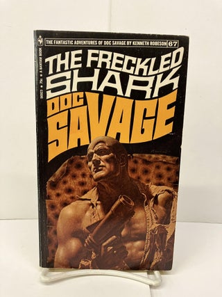 Item #94406 Doc Savage: The Freckled Shark. Kenneth Robeson