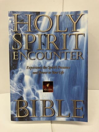 Item #94467 Holy Spirit Encounter Bible: Experience the Spirit's Presence and Power in Your Life