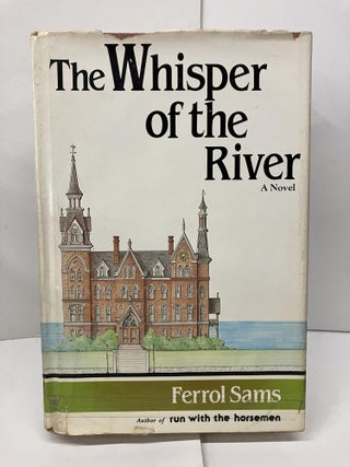 Item #94491 The Whisper of the River. Ferol Sams