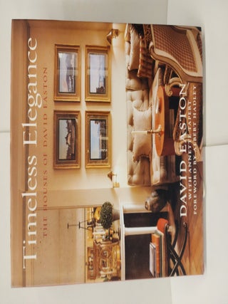 Item #94504 Timeless Elegance: The Houses of David Easton. David Easton
