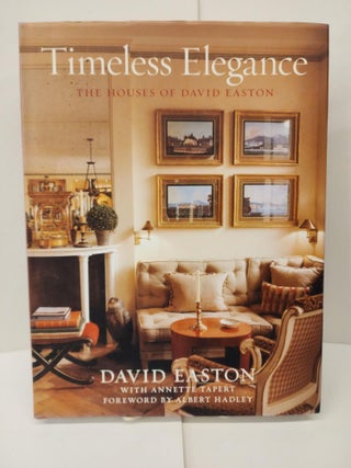Item #94506 Timeless Elegance: The Houses of David Easton. David Easton