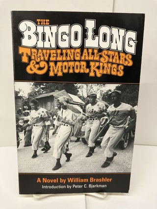 Item #94620 The Bingo Long Traveling All-Stars and Motor Kings: A Novel. William Brashler