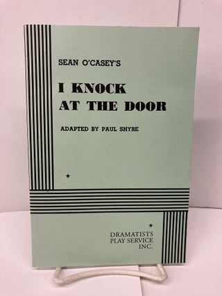 Item #94622 I Knock at the Door. Sean O'Casey, Paul Shyre
