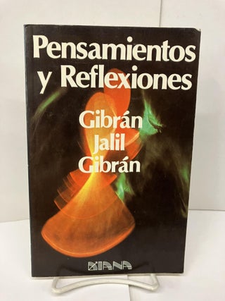 Item #94635 Pensamientos y Reflexiones. Gibran Jalil Gibran, Gibran Khalil Gibran
