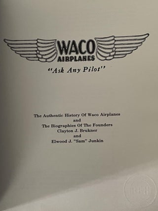 The Authentic History of Wac Airplanes and the Biographies of the Founders Clayton J. Brukner and Elwood J. " Sam" Junkin
