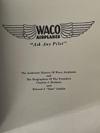 The Authentic History of Wac Airplanes and the Biographies of the Founders Clayton J. Brukner and Elwood J. " Sam" Junkin