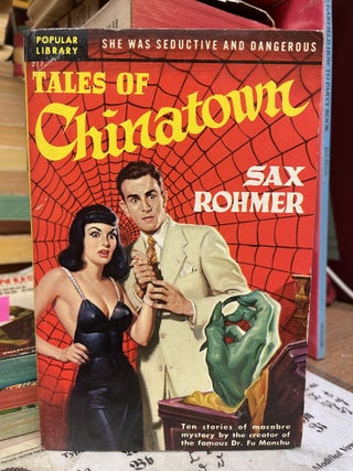 Item #94668 Tales of Chinatown (Popular Library 217). Sax Rohmer