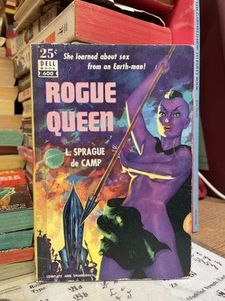 Item #94675 Rogue Queen (Dell Book #600). L. Sprague de Camp
