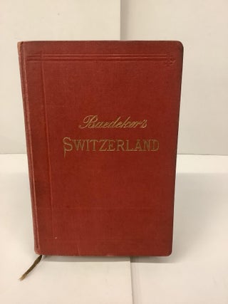 Item #94732 Baedeker's Switzerland, And the Adjacent Portions of Italy, Savoy and Tyrol