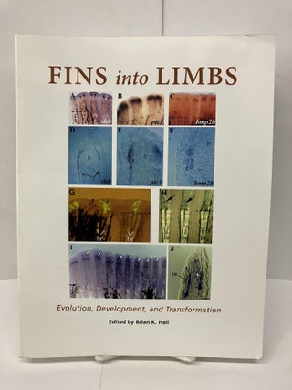 Item #94778 Fins into Limbs: Evolution, Development, and Transformation. Brian K. Hall