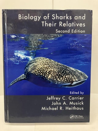 Item #94779 Biology of Sharks and Their Relatives. Jeffrey C. Carrier, John A. Musick