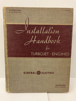 Item #94788 Installation Handbook for Turbojet Engines. General Electric