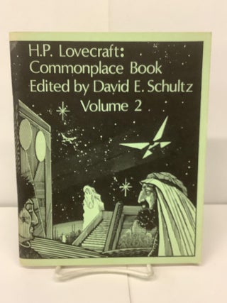 Item #94815 H.P. Lovecraft: Commonplace Book, Volume 2. David E. ed Schultz