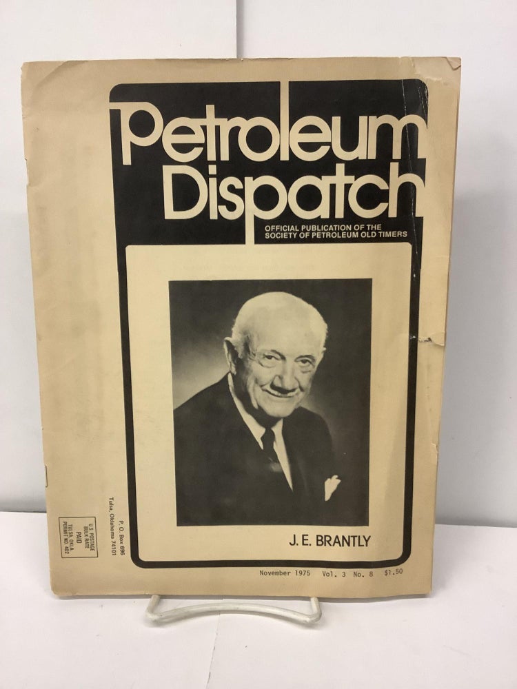 Item #94842 Petroleum Dispatch, Official Publication of the Society of Petroleum Old Timers, Nov 1975, Vol. 3 No. 8