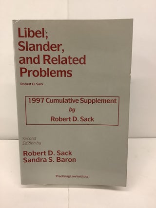 Item #94859 Libel, Slander, and Related Problems; 1997 Cumulative Supplement. Robert D. Sack,...
