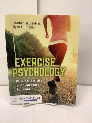 Item #94898 Exercise Psychology; Physical Activity and Sedentary Behavior. Heather Hausenblas,...