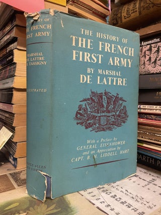 Item #94909 The History of the French First Army. Marshal de Lattre