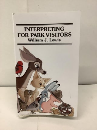 Item #94914 Interpreting for Park Visitors. William J. Lewis