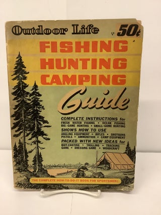 Item #94928 Outdoor Life Fishing Hunting Camping Guide, The Complete How-To-Do-It Book for Sortsmen!