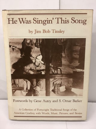 Item #94952 He Was Singin' This Song; A Collection of Forty-eight Traditional Songs of the...