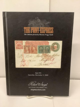 Item #94953 The Pony Express; The Collection formed by Thurston Twigg-Smith, Auction Catalogue