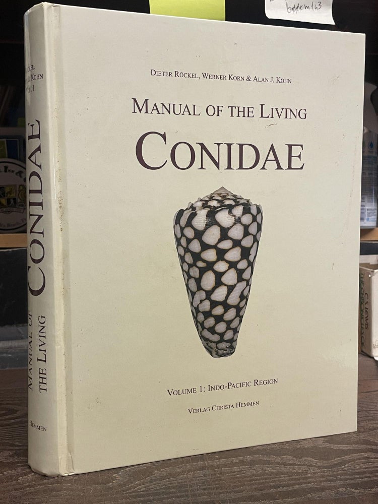 Item #94970 Manual of the Living Conidae, Volume 1: Indo-Pacific Region. Dieter Röckel, Werner Korn, Alan J. Kohn.